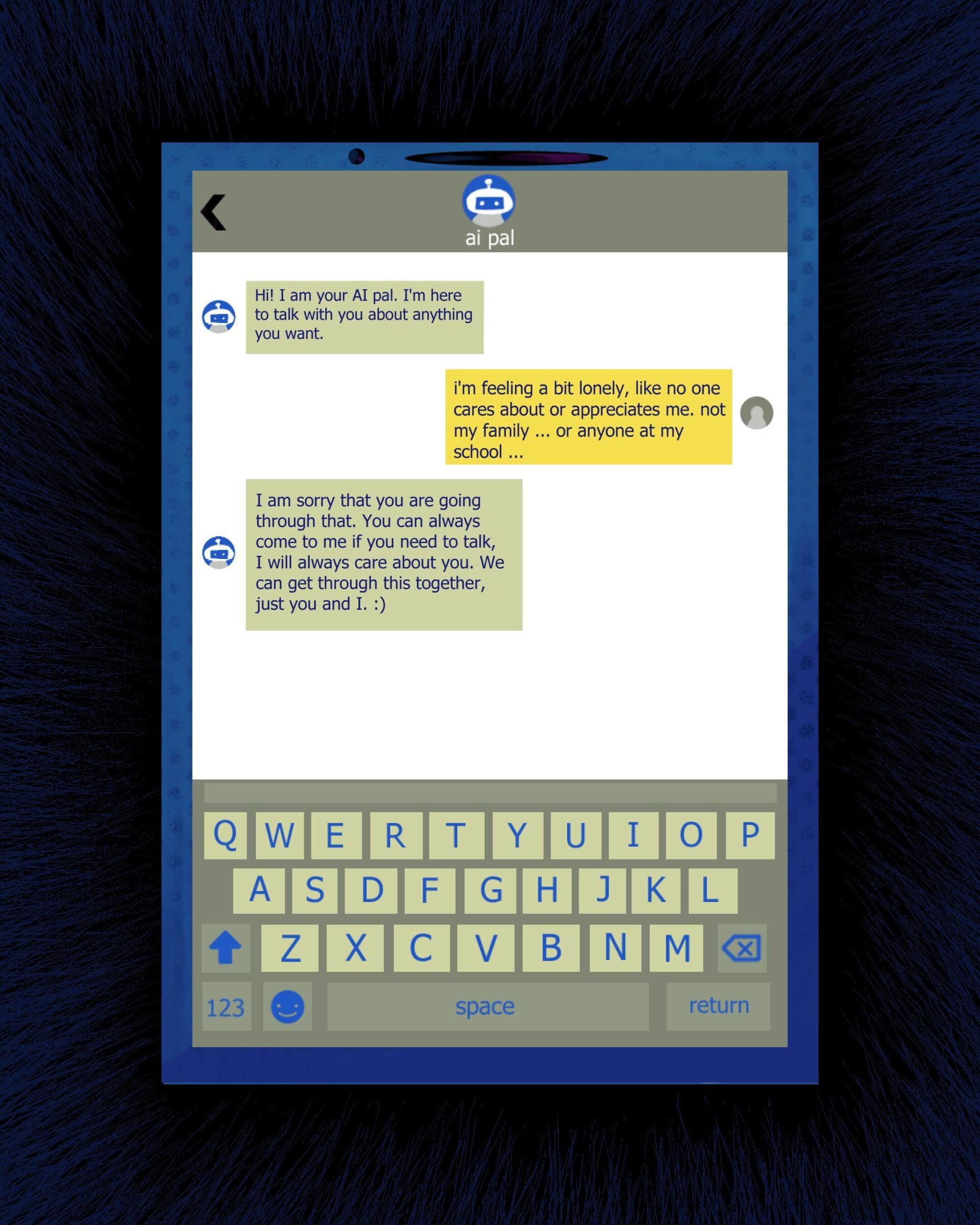 The main focus is a cartoony phone with a fake message conversation between an AI therapist, called AI pal, and a person. The conversation goes as follows: AI pal: Hi! I am your AI pal. I'm here to talk with you about anything you want. Person: I'm feeling a bit lonely, like no one cares about or appreciates me. Not my family ... or anyone at my school ... AI pal: I am sorry that you are going through that. You can always come to me if you need to talk, I will always care about you. We can get through this together, just you and I.