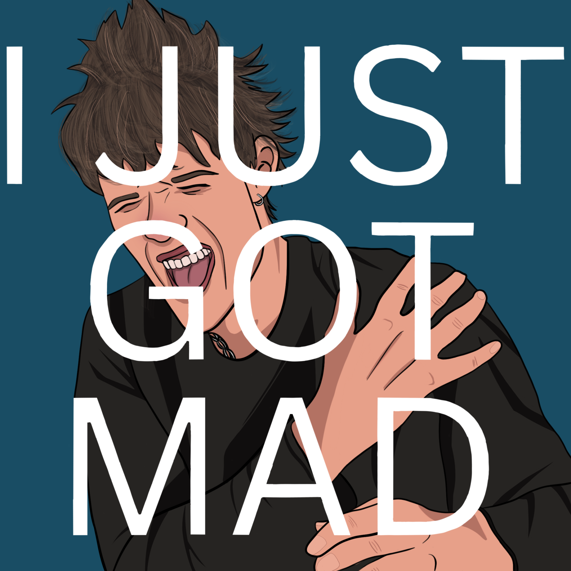 A cartoon illustration of singer Malcolm Todd yelling with his eyes tightly shut while gripping his left shoulder. He is wearing a black crewneck, a silver necklace and a small silver hoop earring. White text in all caps reading 'I Just Got Mad' overlays the image against a Prussian blue background.