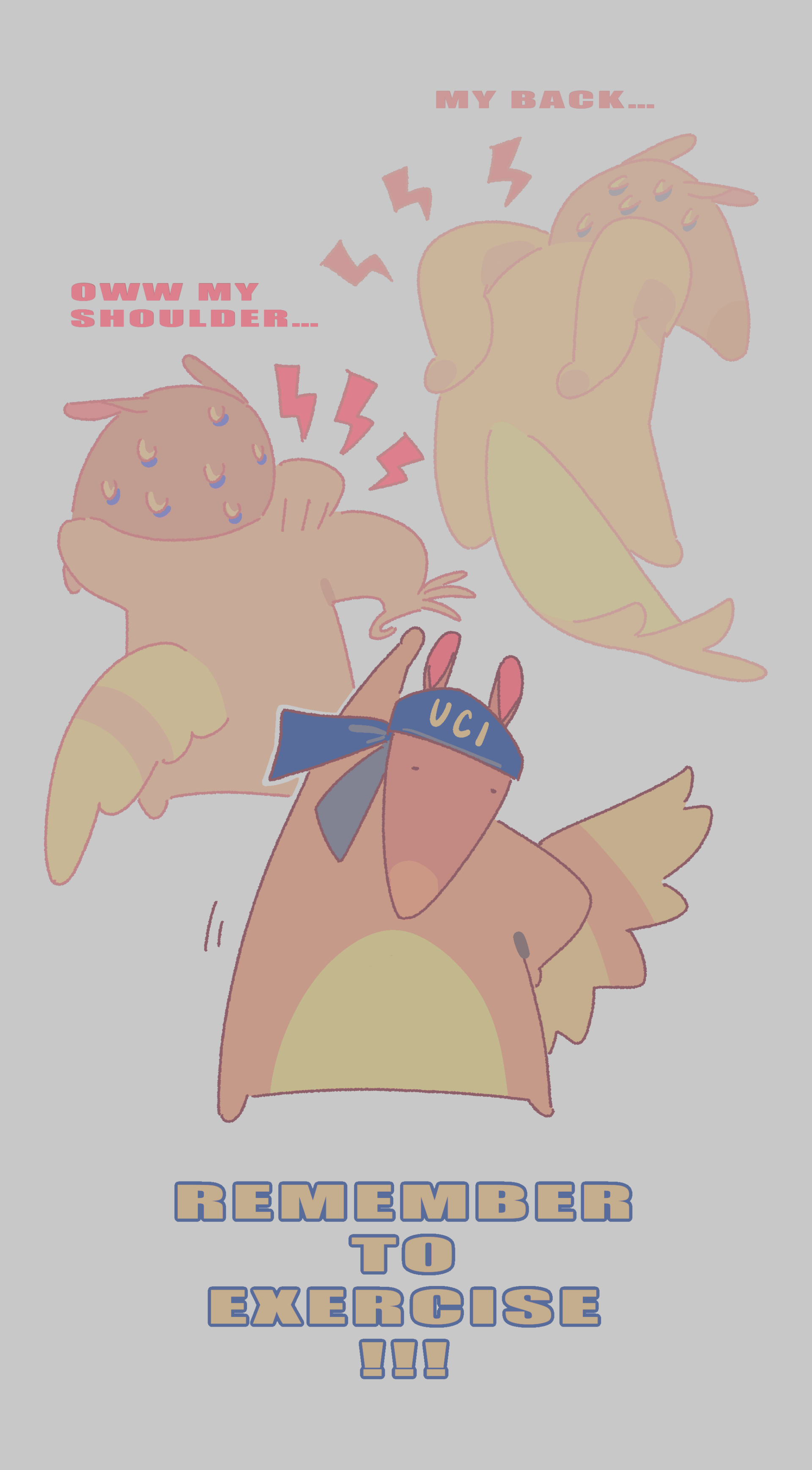 Three cartoon anteaters demonstrate common aches caused by long hours of studying. One rubs a sore shoulder, another clutches their aching back, and a third wears a UCI headband while stretching. Pink lightning bolt symbols emphasize the pain, and large text at the bottom reads, “REMEMBER TO EXERCISE!!!”